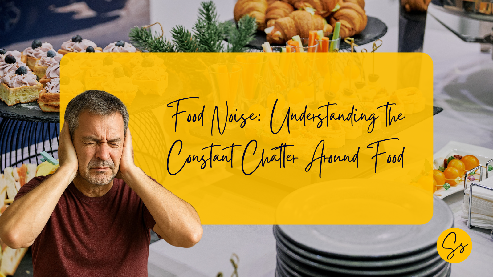 Featured image with text reading “Food Noise: Understanding the Constant Chatter Around Food”, showing a person blocking out background food cues to represent mental overwhelm around eating.