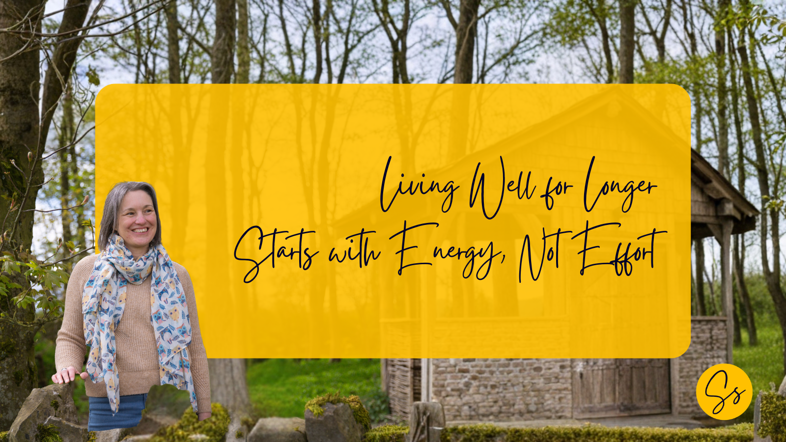Susannah Simmons standing outdoors in woodland, with a yellow text panel that reads “Living Well for Longer Starts with Energy, Not Effort.”